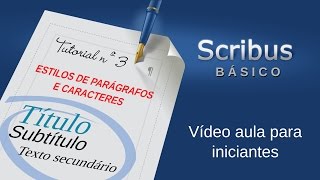 Scribus básico 3 estilos de parágrafos e caracteres [upl. by Yenaled]