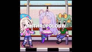 Anthropology  fyp shorts edit oc gacha gachalife glmv [upl. by Hanzelin]