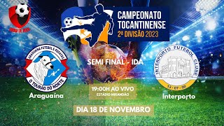 ARAGUAÍNA X INTERPORTO  CAMPEONATO TOCANTINENSE SÉRIE B 2023 I AO VIVO [upl. by Ivets34]