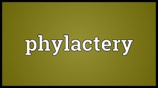 Phylactery Meaning [upl. by Aicened]