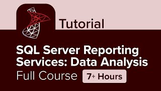 SQL Server Reporting Services Data Analysis Full Course Tutorial 7 Hours [upl. by Silin]