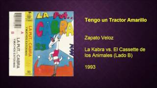 Tengo un Tractor Amarillo  Zapato Veloz  La Kabra vs el Cassette de los Animales Lado B [upl. by Bainter]