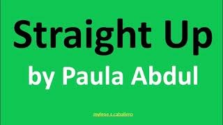 Straight Up by Paula Abdul Lyrics  1988 [upl. by Areikahs]