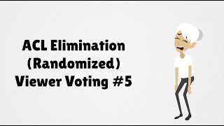 ACL Elimination Randomized Viewer Voting Episode 5 [upl. by Slinkman]