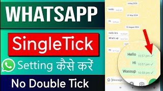 Whatsapp no double tick settings  Whatsapp single tick only  Hide double tick on whatsapp [upl. by Irrehc]