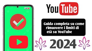 Come rimuovere i limiti di età su YouTube  Guida completa 2024 [upl. by Hayimas]