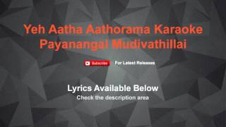 Yeh Aatha Aathorama Karaoke Payanangal Mudivathillai [upl. by Tolmann492]