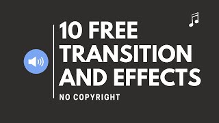 10 FREE TRANSITION SOUNDS AND EFFECTS NO COPYRIGHT [upl. by Inez]