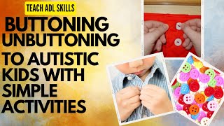 Quick Easy Steps To Teach Buttoning and Unbuttoning Skills To Autistic Kids  How To Button a Shirt [upl. by Herzig]