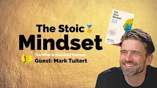 How to Build a Stoic Mindset with Mark Tuitert [upl. by Toft]