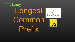 14 Longest Common Prefix LeetCode Google Interview Question JavaScript [upl. by Atelokin]