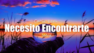 Necesito Encontrarte  Carin Leon  letra [upl. by Ecnarepmet]