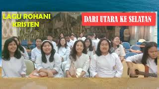 DARI UTARA KE SELATANLAGU ROHANI KRISTEN COVER [upl. by Kashden103]