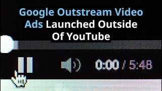 Google Outstream Video Ads Launched Outside Of YouTube [upl. by Ecyal]