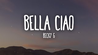 Becky G  Bella Ciao LetraLyrics [upl. by Nhaj]