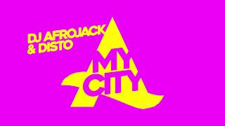 DJ Afrojack amp Disto  My City [upl. by Musihc]