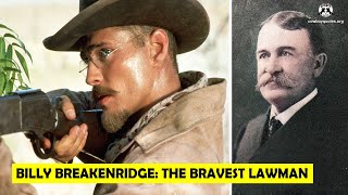 🔴 Billy Breakenridge The Bravest Lawman Who Conquered The Wild West [upl. by Nilam402]