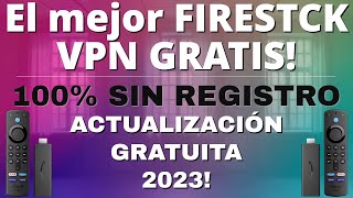 ¡ACTUALIZACIÓN DE FIRESTICK  100 VPN GRATUITA  DATOS ILIMITADOS  SIN INICIO DE SESIÓN  2023 [upl. by Sesiom]