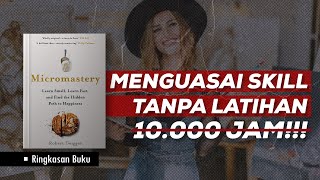 Micromastery Cara Mudah Menguasai Banyak Skill Sekaligus  Ringkasan Buku [upl. by Shel949]