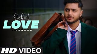 School Love  Harnoor Official Video Harnoor New Song Latest Punjabi Songs New Punjabi Song 2021 [upl. by Bone885]