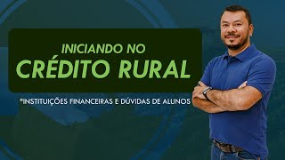 COMO ATUAR JUNTO AS INSTITUIÇÕES FINANCEIRAS COM O CRÉDITO RURAL  Zanata Pereira [upl. by Frohman418]