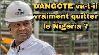 DANGOTE vatil vraiment quitter le Nigéria [upl. by Marlie]