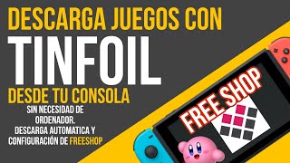 Descargar Juegos con TINFOIL desde la CONSOLA  Freeshop tutorial guia config instalar LIBERASHOP [upl. by Derfniw]