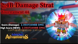 24B DAMAGE STRAT WITH NO SSS OR OP CURSE TOURNAMENT 44  ANIME ADVENTURES [upl. by Neelasor]