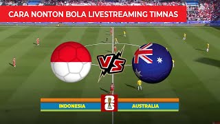 🔴Cara Nonton Bola Live Streaming Hari Ini Indonesia vs Australia Live RCTI [upl. by Ahcila132]