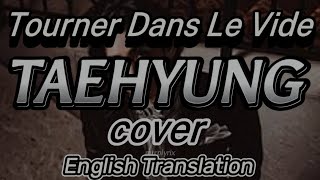 TAEHYUNG AI COVER  Tourner Dans Le Vide İndila English TranslationLyrics [upl. by Ahsenauq]