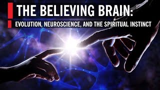 The Believing Brain Evolution Neuroscience and the Spiritual Instinct [upl. by Daveda]