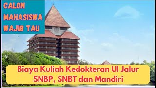 Biaya Kuliah Kedokteran UI Jalur SNBP SNBT dan Mandiri 2024 [upl. by Vieva]