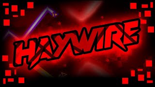 Haywire 100 By MegaOof Geometry Dash [upl. by Lekram]