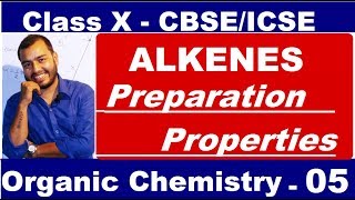 Organic 05  ALKENES most imp  Preparation amp Properties of ALKENE  Ethene  CBSEICSE  X CLASS [upl. by Aekan337]