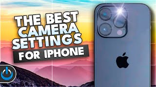 The Best Camera Settings for iPhone [upl. by Rambert339]