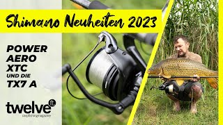 Shimano NEWS 2023 – Power Aero XTC und TX7A  Karpfenrollen  Karpfenruten  Angeln auf Karpfen [upl. by Hannus]