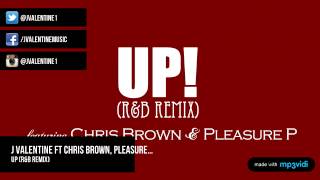 Up RampB Remix  J Valentine Ft Chris Brown Pleasure [upl. by Flessel]