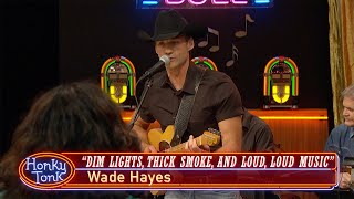 Dim Lights Thick Smoke and Loud Loud Music  Story  Wade Hayes [upl. by Nodnalb]