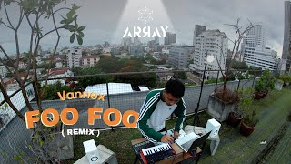 Vannex  Foo Foo  Ar Ray Official Remix [upl. by Haek]