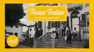 Musique Boutique  Knock Knock Crazy Dance  Electro Swing Thing 263 [upl. by Skardol]