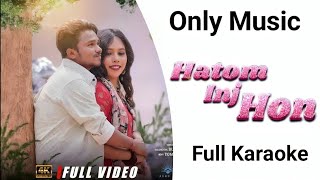 Hatom Injhon ho Song  Karaoke  Lyrics  New Ho Munda Song 2024 [upl. by Siravart]