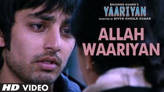 Allah Waariyan Full Song  Yaariyan  Divya Khosla Kumar  Himansh Kohli Rakul Preet [upl. by Adlei]