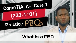 CompTIA A Core 1 2201101  Practice PBQs  What is a PBQ [upl. by Aima]