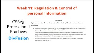 CS625  Week 11  Professional Practices  Regulation amp control of personal information [upl. by Asiar]