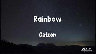 Rainbow  Gatton Lyrics [upl. by Ayikin986]