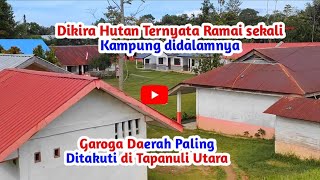 🔴Garoga Salah Satu Daerah Yang Ditakuti Di Tapanuli Utara ‼️Desa Gonting Garoga [upl. by Lewap]