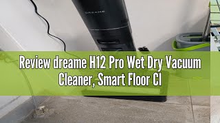 Review dreame H12 Pro Wet Dry Vacuum Cleaner Smart Floor Cleaner Cordless Vacuum and Mop for Hard F [upl. by Anid]