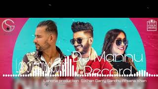 Chandigarh shehar Dhol Remix G khan Garry Sandhu Afsana khan Ft Lahoria production Dj Manu Record [upl. by Yral774]