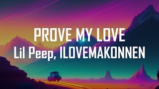 Lil Peep amp iLoveMakonnen – Prove My Love Lyrics [upl. by Manon892]