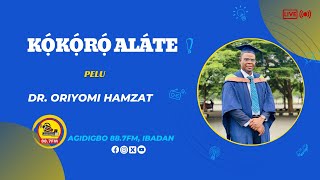 KOKORO ALATE  Dr Oriyomi Hamzat [upl. by Eisaj]